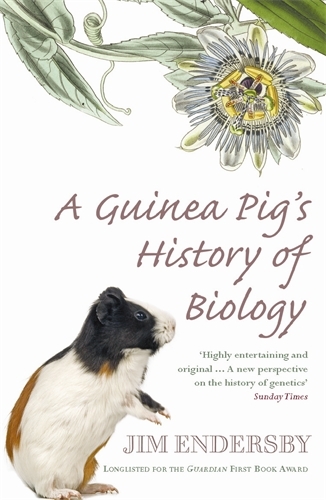 Book cover of A Guinea Pig's History Of Biology by Jim Endersby