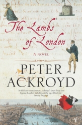 Book cover of The Lambs Of London by Peter Ackroyd
