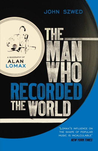 Book cover of The Man Who Recorded the World by John Szwed