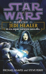 Book cover of Star Wars: Medstar II - Jedi Healer by Michael Reaves, Steve Perry