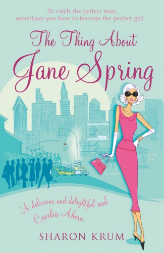 Book cover of The Thing About Jane Spring by Sharon Krum