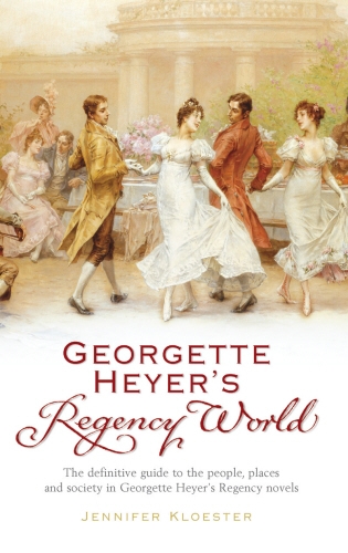 Book cover of Georgette Heyer's Regency World by Jennifer Kloester