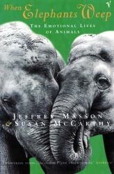 Book cover of When Elephants Weep by Jeffrey Masson, Susan McCarthy