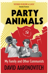 Book cover of Party Animals by David Aaronovitch