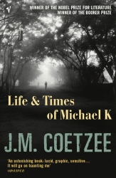 Book cover of Life and Times of Michael K by J M Coetzee