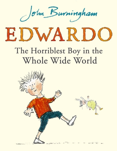 Book cover of Edwardo the Horriblest Boy in the Whole Wide World by John Burningham