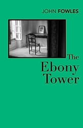 Book cover of The Ebony Tower by John Fowles