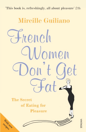 Book cover of French Women Don't Get Fat by Mireille Guiliano