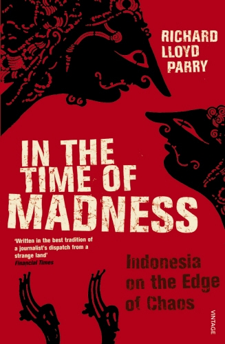 Book cover of In The Time Of Madness by Richard Lloyd Parry