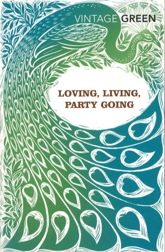 Book cover of Loving, Living, Party Going by Henry Green