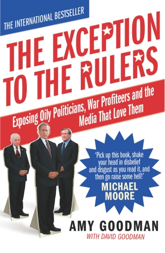 Book cover of The Exception To The Rulers by Amy Goodman