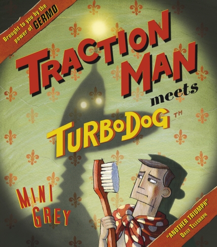 Book cover of #2 - Traction Man Meets Turbodog by Mini Grey