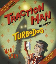 Book cover of Traction Man Meets Turbodog by Mini Grey