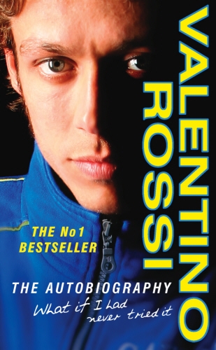 Book cover of What If I Had Never Tried It by Valentino Rossi