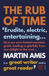 Book cover of The Rub of Time by Martin Amis