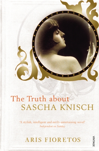 Book cover of The Truth About Sascha Knisch by Aris Fioretos