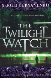 Book cover of The Twilight Watch by Sergei Lukyanenko