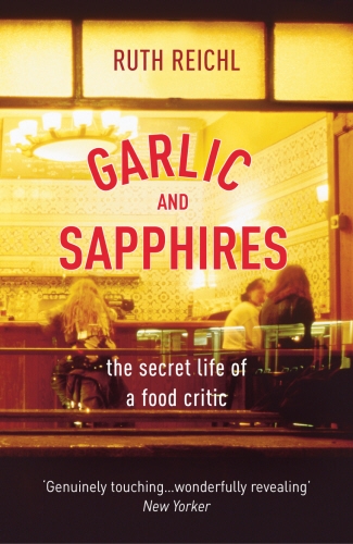 Book cover of Garlic And Sapphires by Ruth Reichl