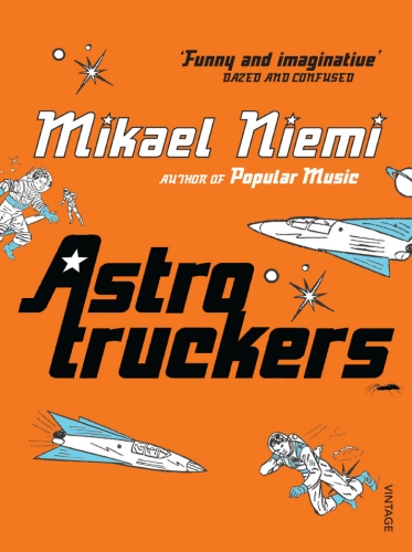 Book cover of Astrotruckers by Mikael Niemi