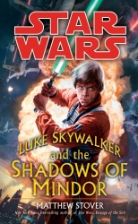 Book cover of Star Wars: Luke Skywalker and the Shadows of Mindor by Matthew Stover