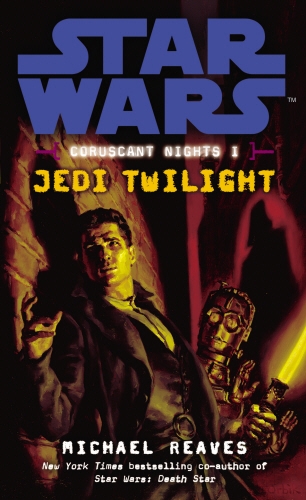 Book cover of Star Wars: Coruscant Nights I - Jedi Twilight by Michael Reaves