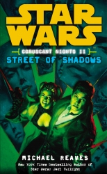 Book cover of Star Wars: Coruscant Nights II - Street of Shadows by Michael Reaves