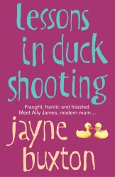 Book cover of Lessons In Duck Shooting by Jayne Buxton