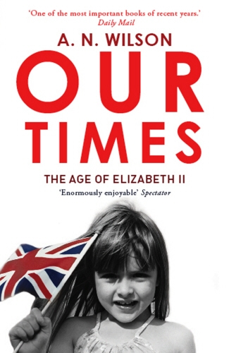 Book cover of Our Times by A.N. Wilson