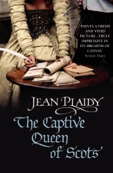 Book cover of The Captive Queen of Scots by Jean Plaidy