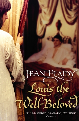 Book cover of #1 - Louis the Well-Beloved by Jean Plaidy