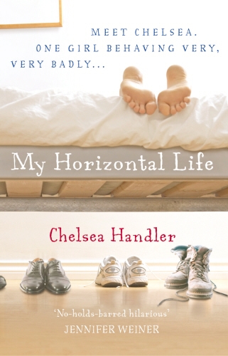 Book cover of My Horizontal Life by Chelsea Handler