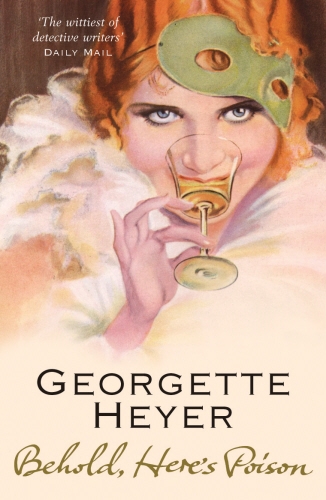 Book cover of Behold, Here's Poison by Georgette Heyer