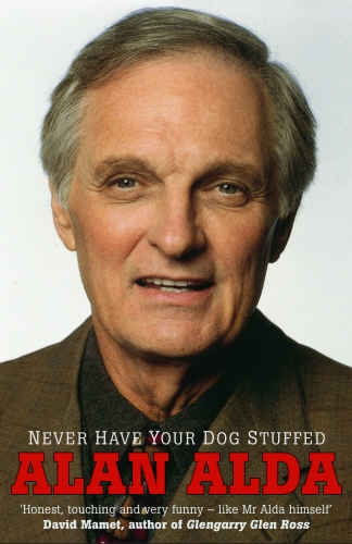 Book cover of Never Have Your Dog Stuffed by Alan Alda