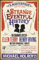 Book cover of A Strange Eventful History by Michael Holroyd