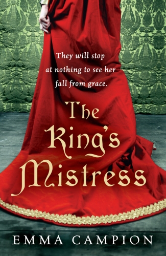 Book cover of The King's Mistress by Emma Campion