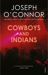 Book cover of Cowboys and Indians by Joseph O'Connor