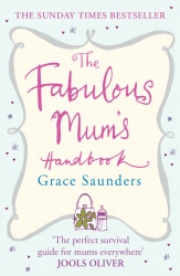 Book cover of The Fabulous Mum's Handbook by Grace Saunders