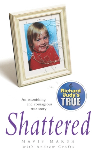 Book cover of Shattered by Mavis Marsh, Andrew Crofts