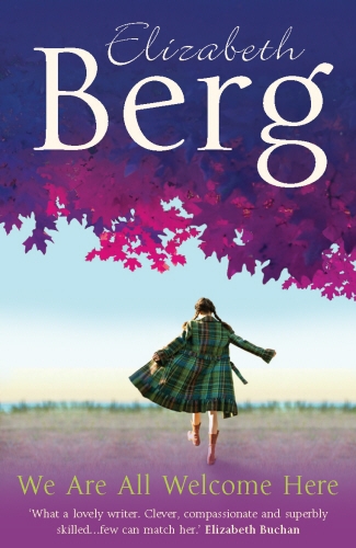 Book cover of We Are All Welcome Here by Elizabeth Berg