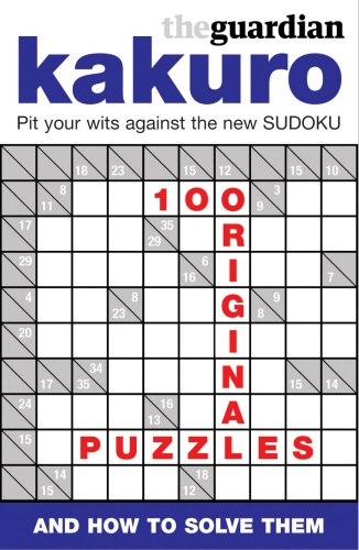 Book cover of The Guardian Book of Kakuro by Guardian News and Media Ltd