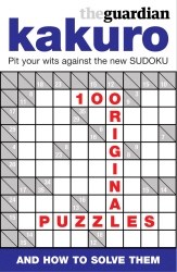 Book cover of The Guardian Book of Kakuro by Guardian News and Media Ltd