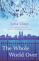 Book cover of The Whole World Over by Julia Glass