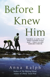 Book cover of Before I Knew Him by Anna Ralph