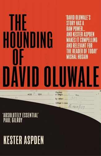 Book cover of The Hounding of David Oluwale by Kester Aspden