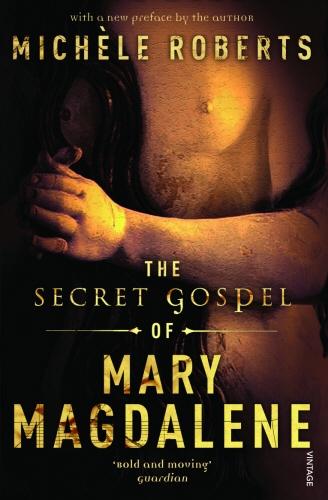 Book cover of The Secret Gospel of Mary Magdalene by Michéle Roberts