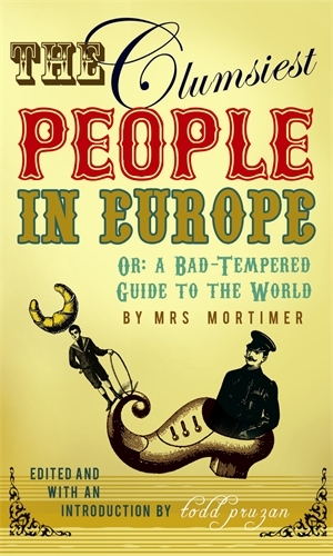 Book cover of The Clumsiest People in Europe by Favell Lee Mortimer, Todd Pruzan