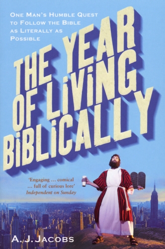 Book cover of The Year of Living Biblically by A J Jacobs