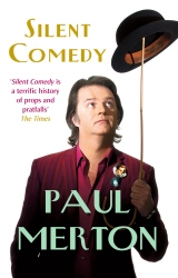 Book cover of Silent Comedy by Paul Merton
