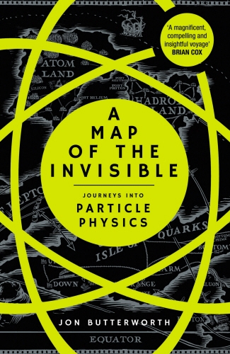 Book cover of A Map of the Invisible by Jon Butterworth