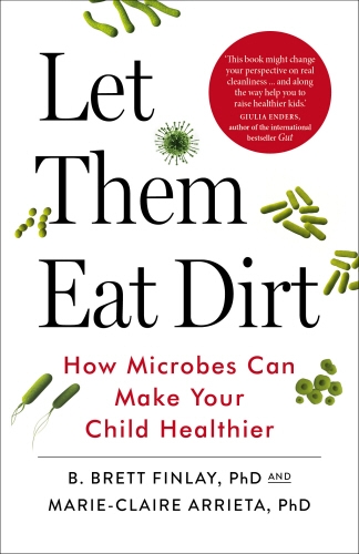 Book cover of Let Them Eat Dirt by B. Finlay, Marie-Claire Arrieta